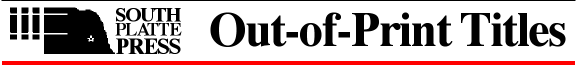 South Platte Press: Out-of-Print Titles